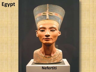 Nefertiti
Egypt
 