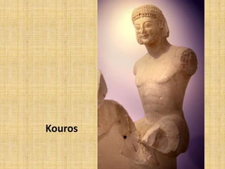 Kouros
 