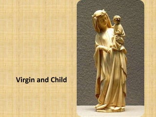 Virgin and Child
 