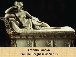 Antonio Canova
Pauline Borghese as Venus
 