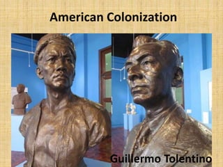 American Colonization
Guillermo Tolentino
 