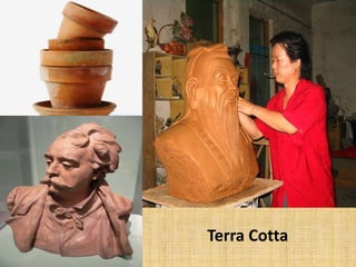 Terra Cotta
 