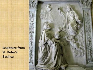 Sculpture from
St. Peter’s
Basilica
 
