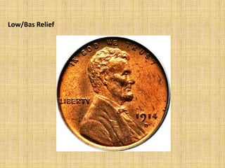 Low/Bas Relief
 