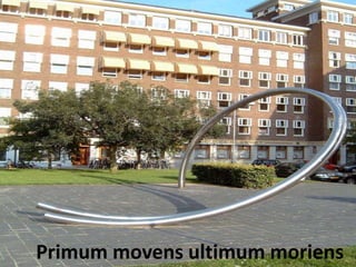 Primum movens ultimum moriens
 