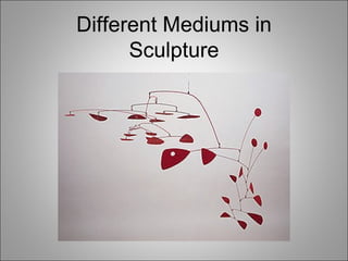 Different Mediums in Sculpture 