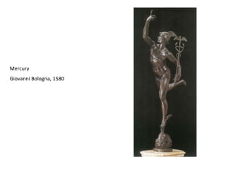 Mercury
Giovanni Bologna, 1580