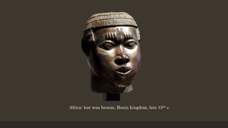 Africa: lost wax bronze, Benin kingdom, late 15th c.
 