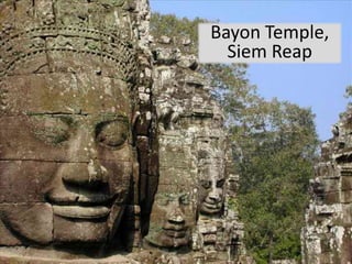 Bayon Temple,
Siem Reap
 