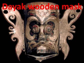 Dayak wooden mask
 