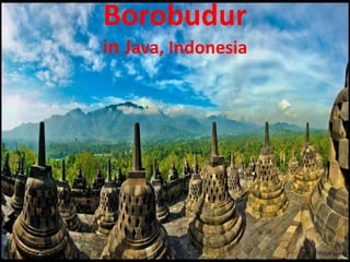 Borobudur
in Java, Indonesia
 