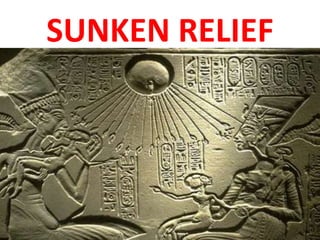 SUNKEN RELIEF
 