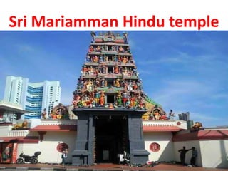 Sri Mariamman Hindu temple
 