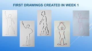 FIRST DRAWINGS CREATED IN WEEK 1
 