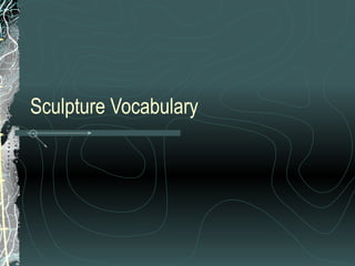 Sculpture Vocabulary 