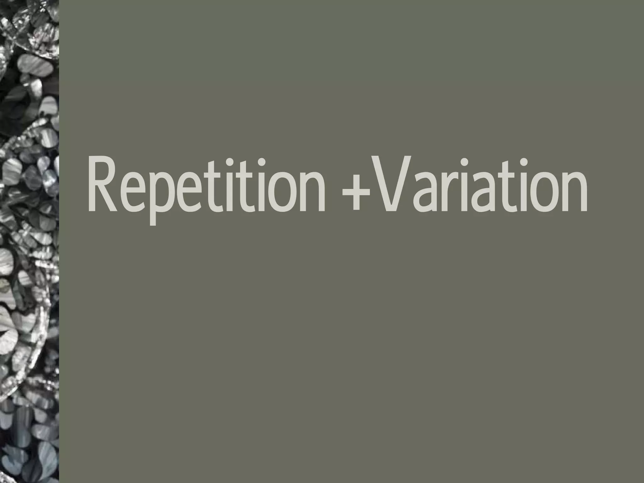 Repetition +Variation
