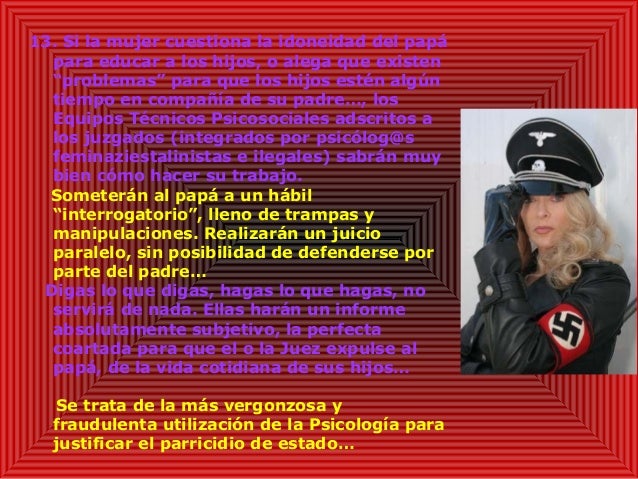 13. Si la mujer cuestiona la idoneidad del papá
para educar a los hijos, o alega que existen
âproblemasâ para que los hijo...