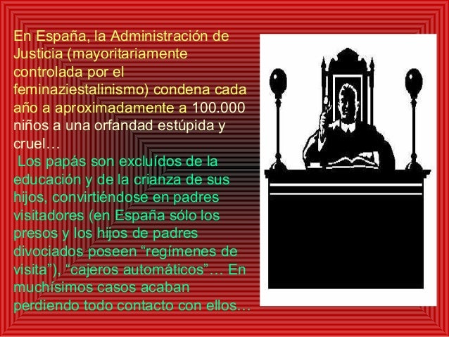 En España, la Administración de
Justicia (mayoritariamente
controlada por el
feminaziestalinismo) condena cada
año a aprox...