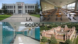 LA
SCUOLA
 