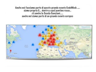 Anche noi facciamo parte di questo grande evento CodeWeek …..
siamo proprio li…. dentro a quel puntino rosso…
c’è anche la Scuola Canziani……
anche noi siamo parte di un grande evento europeo
 
