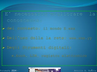 5
ForumaPa 2014 - Attilio A. Romita
 