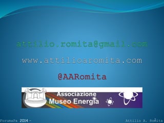ForumaPa 2014 - Attilio A. Romita
7
 