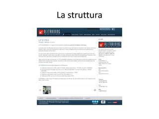 La struttura
 
