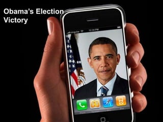 Obama’s Election
Victory
 