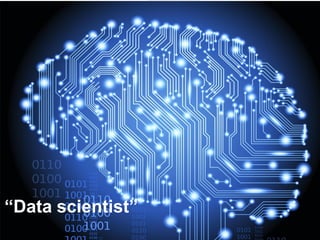 “Data scientist”
 