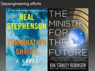 Geoengineering efforts
 