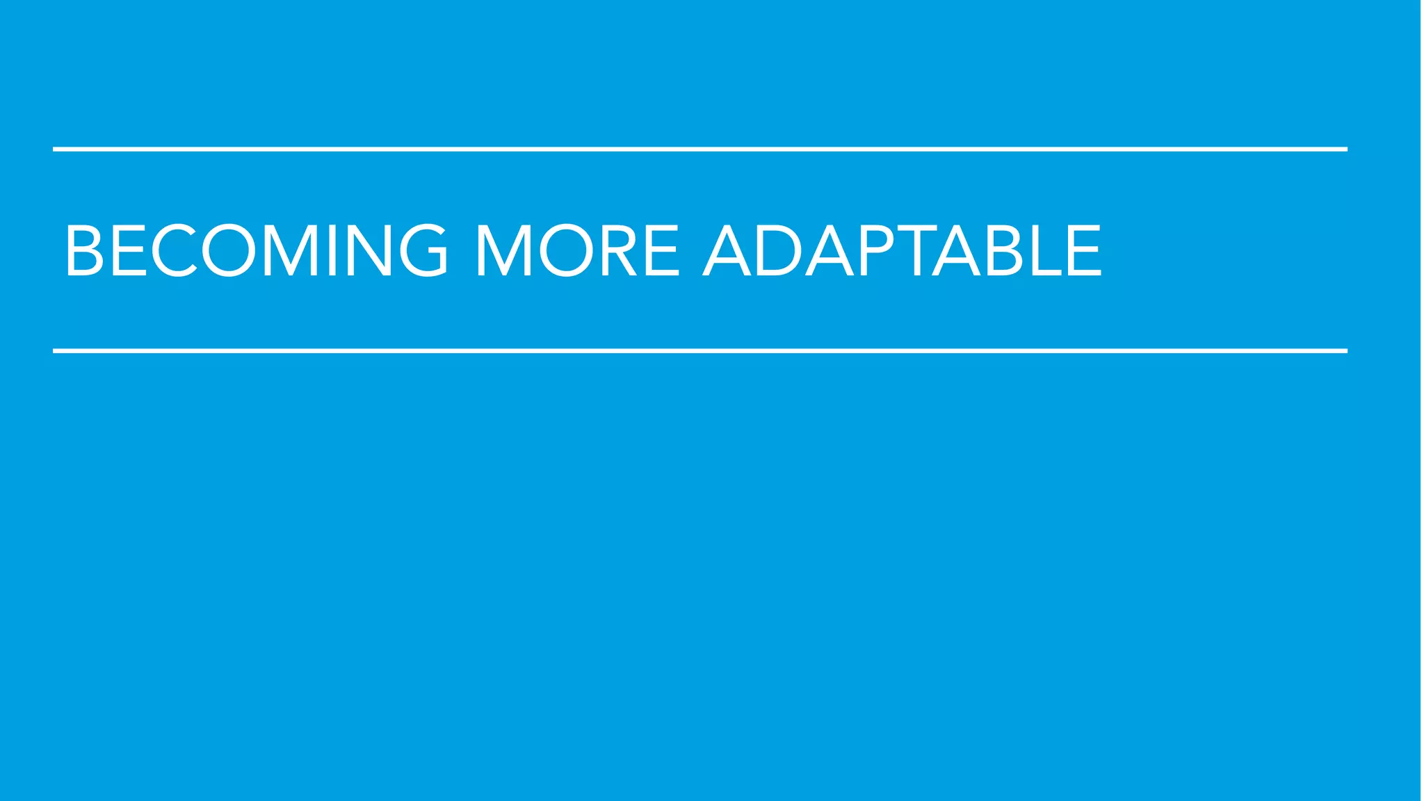 SCUP Adaptive Campus Webinar © 2020 brightspot strategy. All Rights Reserved
BECOMING MORE ADAPTABLE
 