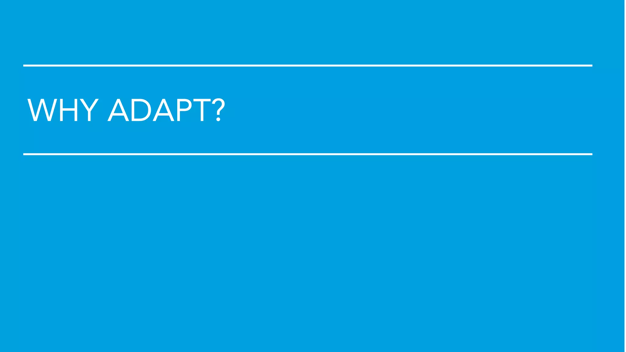 SCUP Adaptive Campus Webinar © 2020 brightspot strategy. All Rights Reserved
WHY ADAPT?
 