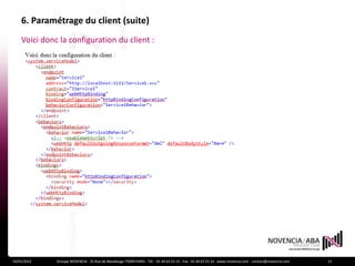 6. Paramétrage du client (suite)
    Voici donc la configuration du client :




19/01/2012    Groupe NOVENCIA - 25 Rue de Maubeuge 75009 PARIS - Tél. : 01 44 63 53 13 - Fax : 01 44 63 53 14 - www.novencia.com - contact@novencia.com   11
 