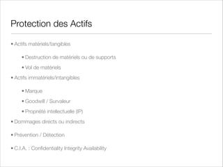 Conﬁdentialité (Conﬁdentiality)
• Seules les personnes ou les programmes autorisés
(politique de sécurité) ont accès aux informations qui leur
sont destinées
• Méthodes d’authentiﬁcation et de contrôle d’accès
• Notion de protection des données personnelles - Data
privacy

 