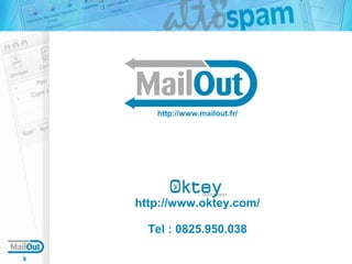 http://www.mailout.fr/

Redmine

http://www.oktey.com/
Tel : 0825.950.038
9

 