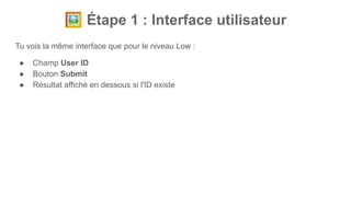 🖼 Étape 1 : Interface utilisateur
Tu vois la même interface que pour le niveau Low :
● Champ User ID
● Bouton Submit
● Résultat affiché en dessous si l'ID existe
 