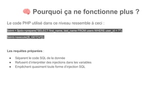 🧠 Pourquoi ça ne fonctionne plus ?
Le code PHP utilisé dans ce niveau ressemble à ceci :
$stmt = $pdo->prepare("SELECT first_name, last_name FROM users WHERE user_id = ?");
$stmt->execute([$_GET['id']]);
Les requêtes préparées :
● Séparent le code SQL de la donnée
● Refusent d’interpréter des injections dans les variables
● Empêchent quasiment toute forme d’injection SQL
 