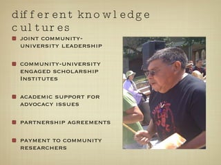 different knowledge cultures joint community-university leadership community-university engaged scholarship Institutes academic support for advocacy issues partnership agreements payment to community researchers 