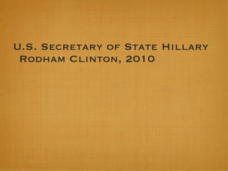 U.S. Secretary of State Hillary Rodham Clinton, 2010 
