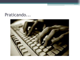 Praticando...
 