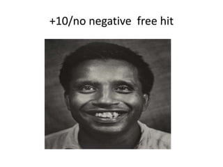 +10/no negative free hit
 