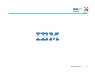 © Copyright IBM Corporation 2015 38
 