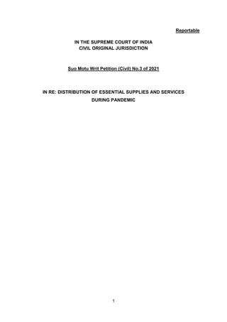 1
Reportable
IN THE SUPREME COURT OF INDIA
CIVIL ORIGINAL JURISDICTION
Suo Motu Writ Petition (Civil) No.3 of 2021
IN RE: ...