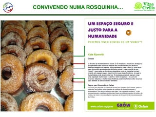 CONVIVENDO NUMA ROSQUINHA…
 