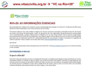 www.vitaecivilis.org.br  “VC na Rio+20”
 