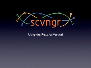 Using the Rewards Vertical
 