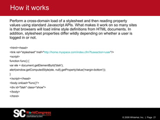 How it works <ul><li>Perform a cross-domain load of a stylesheet and then reading property values using standard Javascrip...