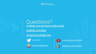 45
http://slack.scylladb.com/
scylladb.com/product/scylla-cloud/
scylladb.com/blog
university.scylladb.com
 