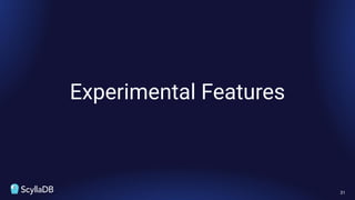 Experimental Features
31
 