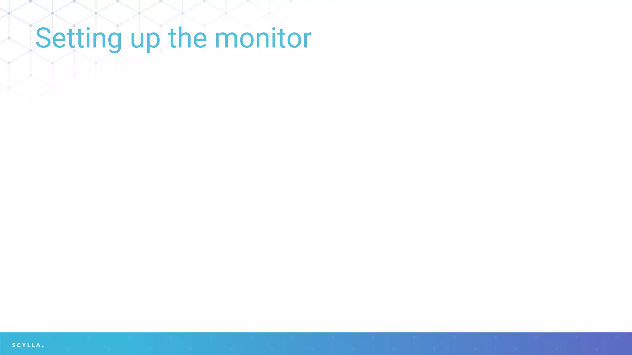 Setting up the monitor
 